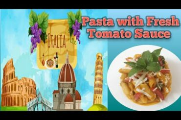 PASTA WITH FRESH TOMATO SAUCE | JOURNEY OF ITALIAN DISH  TO INDIAN HOME COOKING|FUSION CUISINE