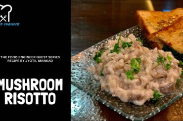 Mushroom Risotto by Jyotil Mankad | Italian Mushroom Risotto | The Food Engineer by Karishma Pandya