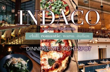 FOOD SPOTS CLT | dinner/date-night vibe | "INDACO" Italian Restaurant, Southend Charlotte | StettyCo