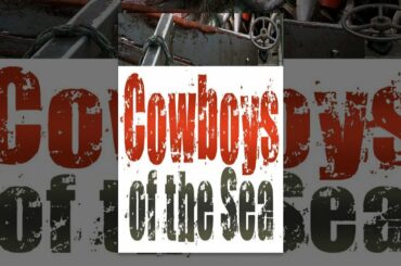 Cowboys of the Sea - Episode 03 Season 01