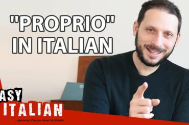 How to Use PROPRIO in Italian | Easy Italian 67