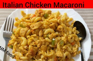Easy Macaroni Recipe Italian Style | Chicken Macaroni/Pasta Recipe - NM food