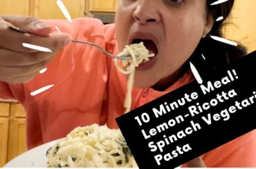 10 Minute Meal! Lemon Ricotta Spinach Vegetarian Pasta!