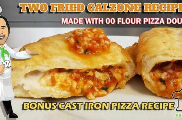 Fried Calzone “La Frita” Two Recipes. Plus, Cast Iron Sausage and Pepper  Pizza Recipe. Ya'Eat