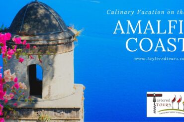Amalfi Coast Culinary & Wine Vacation - with Taylored Tours