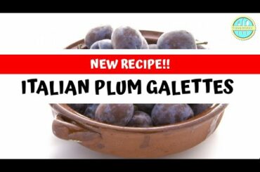 ITALIAN PLUM GALETTES | NEW RECIPE | FOOD HOUSE 2021 | TRY THIS NOW | BEST HOMEMADE RECIPE