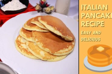 Italian Pancakes Recipe | Easy and Delicious