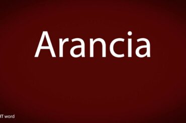 How to pronounce Arancia [Italian food]