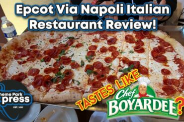 "Sophisticated Chef Boyardee With Oregano!" Epcot Via Napoli Pizzeria Dining Review!