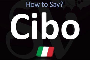 How to Say ‘FOOD’ in Italian? | How to Pronounce Cibo?