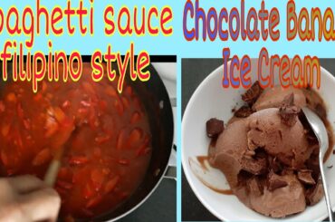 Spaghetti Sauce filipino style | Chocolate Banana Ice Cream