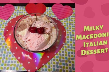 Milky Macedonia Italian Fruit Salad | Valentine Spl. Recipe #2