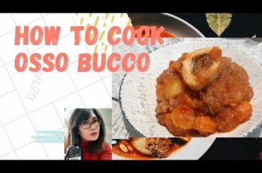 HOW TO COOK OSSO BUCCO, ITALIAN STYLE RECIPE