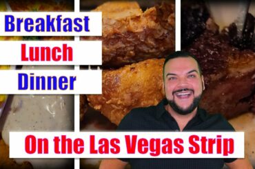 Breakfast, Lunch, and Dinner, on the Las Vegas Strip!