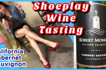 High Heels Dangling - Robert Mondavi Red Wine Tasting and Shoeplay Dangle