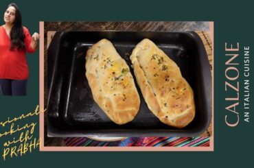Calzone Recipe | Italian Cuisine Calzone | How to make Calzone