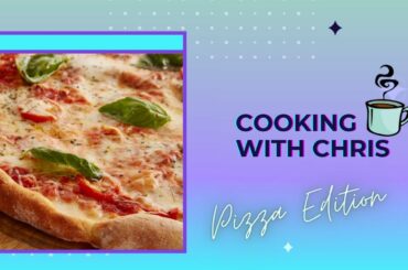Cooking With Chris Episode 2 (Pizza Edition)
