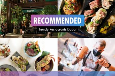 Dubai's top 5 trendy Restaurants | 2021