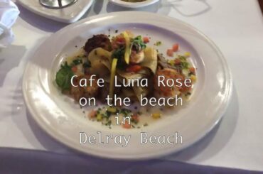 DELRAY'S BEST  BEACH SIDE DINING at Luna Rosa!