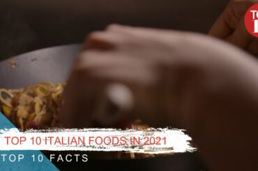 Top 10 Italian Foods in 2021 | Italian Food | Top 10 Facts