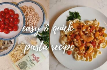 EASY AND QUICK PASTA RECIPE | ITALIAN orecchiette with shrimps, tomatoes, white beans and parsley