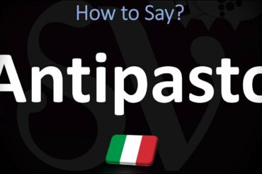 How to Pronounce Antipasto? (CORRECTLY) | Italian Food Pronunciation Guide