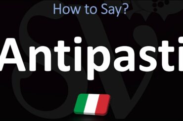 How to Pronounce Antipasti? (CORRECTLY) | Italian Food Pronunciation Guide