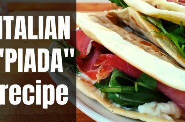 How To Make Italian "Piada" - Italian "Tortillas" Easy & Quick Recipe (Channel Anniversary Edition)