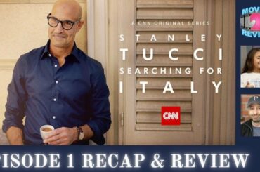 Stanley Tucci: Searching For Italy Episode 1 Recap & Review: We Want a Pizza This! Naples | Amalfi