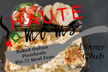 Baked Italian Pinwheels (Bin 22 Meal 4) Impressive family meals that are still quick & inexpensive