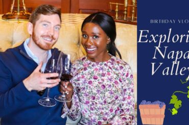 Napa Valley California Vlog // Wine, Castles, Food, & Fun