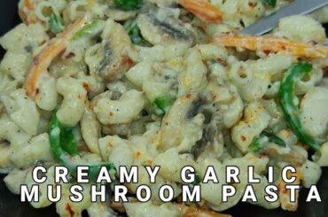 Creamy Garlic Mushroom Pasta | Creamy pasta Recipes | Creamy Pasta | Chennai Lunch