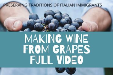 PRESERVING ITALIAN TRADITIONS - WINE MAKING - FULL VIDEO