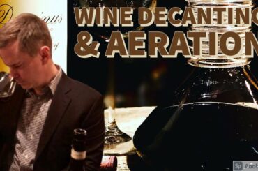 WINE TASTING 101: DECANTING & AERATION