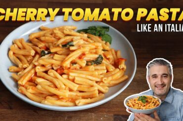 How to Make CHERRY TOMATO PASTA Like an Italian