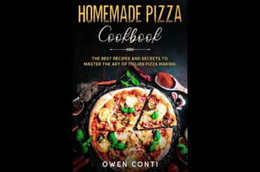 Made in Pizza: Discover the Art According to a Real Italian Pizza Chefs'. Make Your Homemade Pi...
