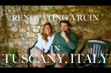 RENOVATING A RUIN IN TUSCANY, ITALY: Chicken Coop to Dream Italian Farmhouse Cottage
