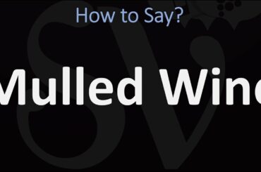How to Pronounce Mulled Wine? (CORRECTLY)