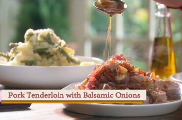 Pork Tenderloin with Balsamic Onions