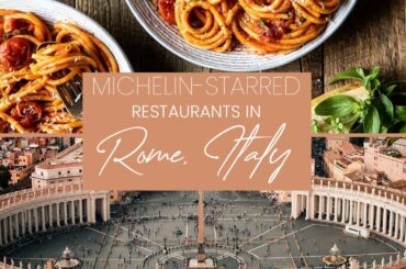 Top 7 Best Restaurants In Rome | Michelin Star Restaurants In Rome , Italy