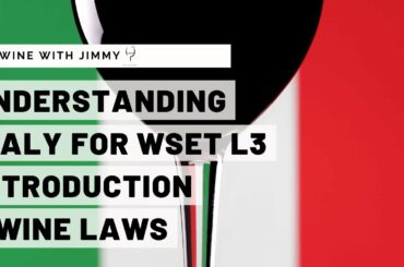 WSET L3 Understanding Italy Part 1 Introduction and Wine laws