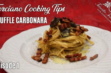 Torciano Cooking Tips : Truffle Carbonara