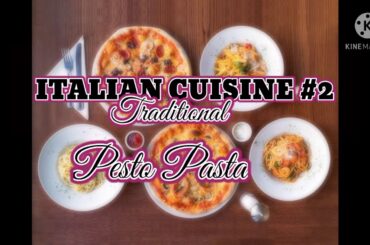 Italian Cuisine ( Traditional Pesto Pasta, Creamy Pesto Pasta and Pizza)