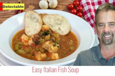 How to Make Easy Italian Fish Soup / Italian Recipes / Soup Recipes