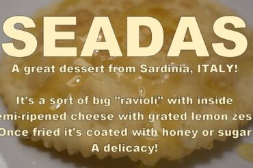 Seadas - A great and traditional dessert from Sardinia, Italy!