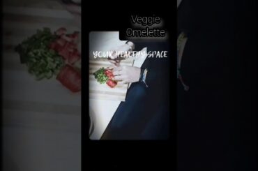 |Veggie Omelette|Less oil Omelette| Healthy Recipe| #SHORTS #veggieomelette #yourhealthyspace