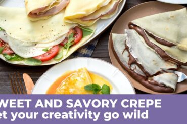 How to cook perfect SWEET AND SAVORY CREPES - Nail the basics