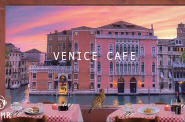 Romance Venice Cafe Ambience & Italian Music - Italian Restaurant Ambience, Relax Coffee Shop Sounds