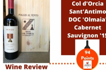 Col d'Orcia Sant'Antimo DOC Olmaia Cabernet Sauvignon '15 94 Points