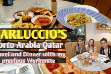 CARLUCCIO'S || Porto Arabia Qatar || Travel and Dinner with my previous Workmate